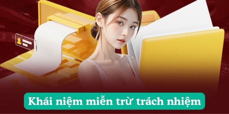 Miễn trừ trách nhiệm  Hiểu đúng về miễn trừ trách nhiệm trong casino